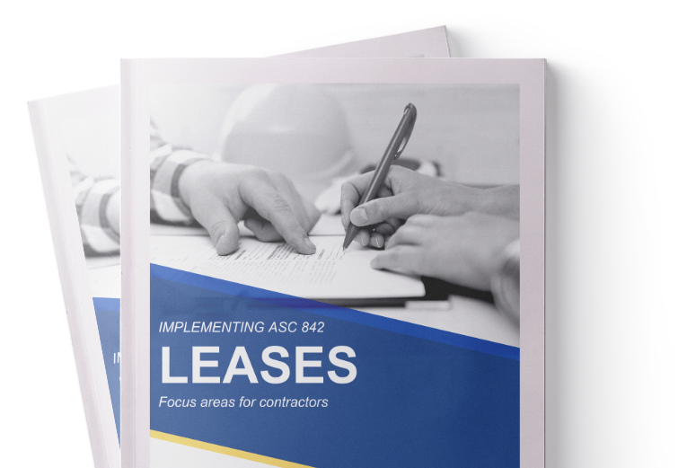 Implementing ASC 842 Leases Focus Areas for Contractors